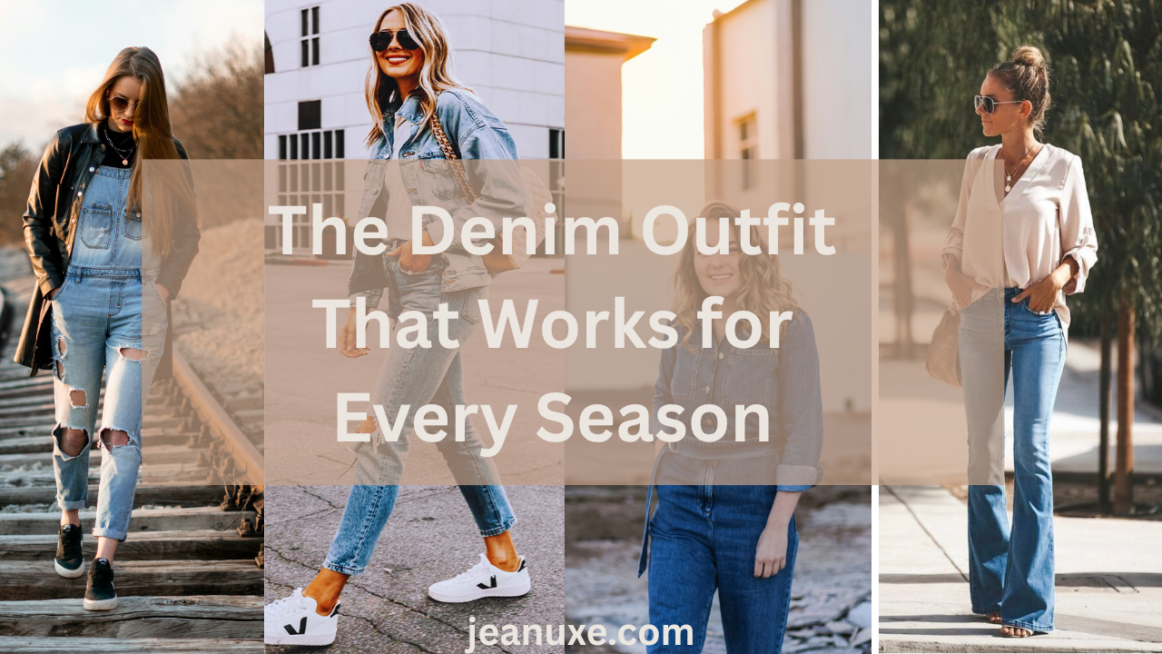 The Denim Outfit That Works for Every Season